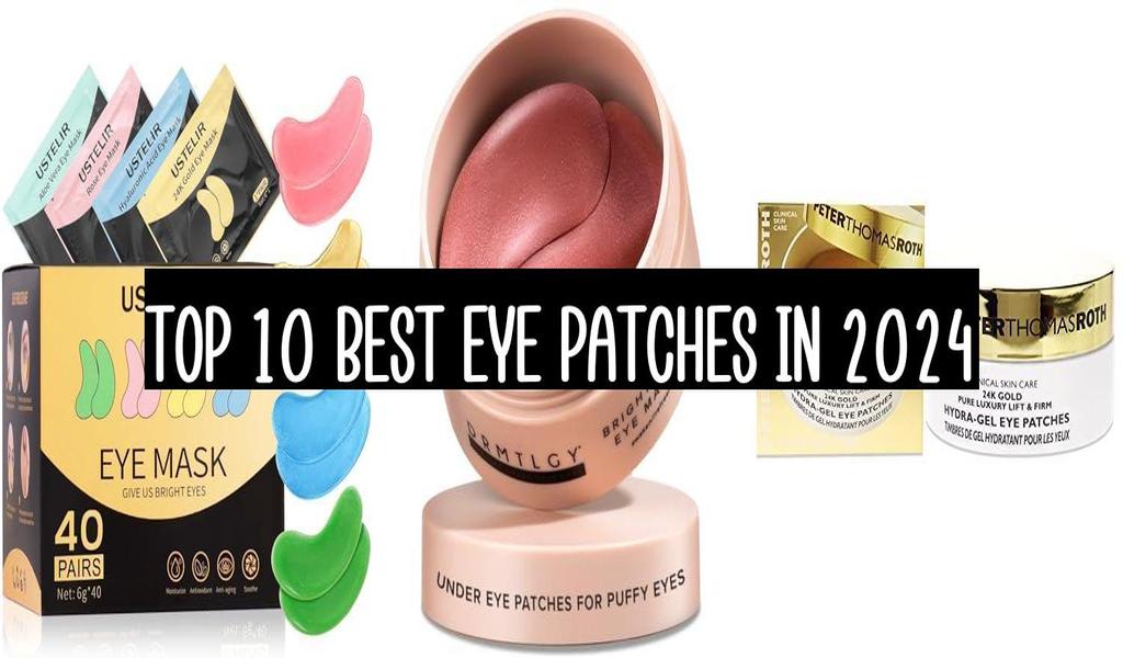 Top 10 Best Eye Patches In 2024